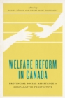 Welfare Reform in Canada : Provincial Social Assistance in Comparative Perspective - Book
