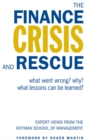 The Finance Crisis and Rescue : What Went Wrong? Why? What Lessons Can Be Learned? - Book