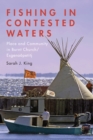 Fishing in Contested Waters : Place & Community in Burnt Church/Esgenoopetitj - Book
