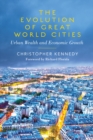 The Evolution of Great World Cities : Urban Wealth and Economic Growth - Book