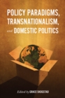 Policy Paradigms, Transnationalism, and Domestic Politics - Book
