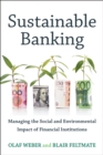 Sustainable Banking : Managing the Social and Environmental Impact of Financial Institutions - Book