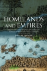 Homelands and Empires : Indigenous Spaces, Imperial Fictions, and Competition for Territory in Northeastern North America, 1690-1763 - Book