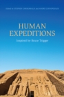 Human Expeditions : Inspired by Bruce Trigger - Book