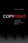 Copyfight : The Global Politics of Digital Copyright Reform - Book