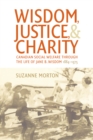 Wisdom, Justice and Charity : Canadian Social Welfare through the Life of Jane B. Wisdom, 1884-1975 - Book