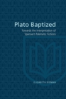 Plato Baptized : Towards the Interpretation of Spenser's Mimetic Fictions - Book