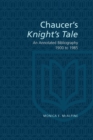 Chaucer's Knight's Tale : An Annotated Bibliography 1900-1985 - Book