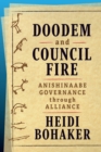 Doodem and Council Fire : Anishinaabe Governance through Alliance - Book