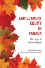 Employment Equity in Canada : The Legacy of the Abella Report - Book
