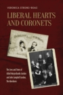 Liberal Hearts and Coronets : The Lives and Times of Ishbel Marjoribanks Gordon and John Campbell Gordon, the Aberdeens - eBook