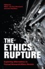 The Ethics Rupture : Exploring Alternatives to Formal Research-Ethics Review - eBook