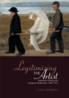Legitimizing the Artist : Manifesto Writing and European Modernism 1885-1915 - eBook