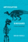 Articulating Dinosaurs : A Political Anthropology - eBook
