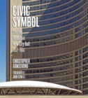 Civic Symbol : Creating Toronto's New City Hall, 1952-1966 - eBook