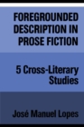 Foregrounded Description in Prose Fiction : Five Cross-Literary Studies - eBook