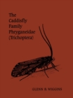 The Caddisfly Family Phryganeidae (Trichoptera) - eBook
