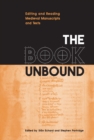 The Book Unbound : Editing and Reading Medieval Manuscripts and Texts - Book
