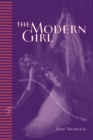 The Modern Girl : Feminine Modernities, the Body, and Commodities in the 1920s - Book