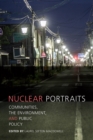 Nuclear Portraits : Communities, the Environment, and Public Policy - Book