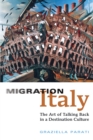 Migration Italy : The Art of Talking Back in a Destination Culture - Book