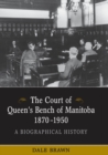 The Court of Queen's Bench of Manitoba, 1870-1950 : A Biographical History - eBook