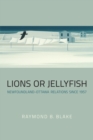 Lions or Jellyfish : Newfoundland-Ottawa Relations since 1957 - Book