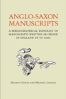 Anglo-Saxon Manuscripts : A Bibliographical Handlist of Manuscripts and Manuscript Fragments Written or Owned in England Up to 1100 - Book