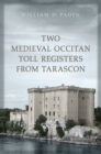 Two Medieval Occitan Toll Registers from Tarascon - Book