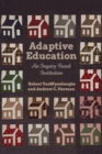 Adaptive Education : An Inquiry-Based Institution - Book