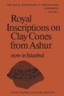 Royal Inscriptions on Clay Cones from Ashur Now in Istanbul - Book