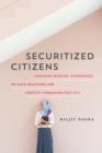 Securitized Citizens : Canadian Muslims' Experiences of Race Relations and Identity Formation Post-9/11 - Book