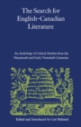 The Search for English-Canadian Literature : An Anthology of Critical Articles from the Nineteenth and Early Twentieth Centuries - eBook