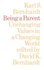 Being a Parent : Unchanging Values in a Changing World - eBook