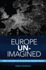 Europe Un-Imagined : Nation and Culture at a French-German Television Channel - Book