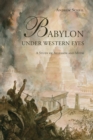 Babylon Under Western Eyes : A Study of Allusion and Myth - Book