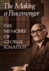 The Making of a Peacemonger : The Memoirs of George Ignatieff - eBook