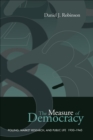 The Measure of Democracy : Polling, Market Research, and Public Life, 1930-1945 - eBook