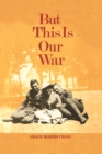 But This is Our War - Book