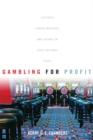 Gambling for Profit : Lotteries, Gaming Machines, and Casinos in Cross-national Focus - Book