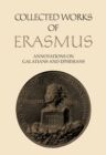 Collected Works of Erasmus : Annotations on Galatians and Ephesians, Volume 58 - Book