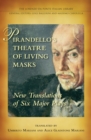 Pirandello's Theatre of Living Masks : New Translations of Six Major Plays - Book