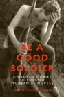Be a Good Soldier : Children's Grief in English Modernist Novels - Book