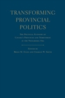 Transforming Provincial Politics : The Political Economy of Canada's Provinces and Territories in the Neoliberal Era - Book