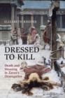 Dressed to Kill : Death and Meaning in Zaya's Desenganos - Book