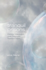 Tranquil Prisons : Chemical Incarceration Under Community Treatment Orders - Book