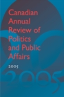 Canadian Annual Review of Politics and Public Affairs, 2005 - Book