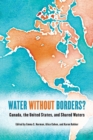 Water without Borders? : Canada, the United States, and Shared Waters - Book