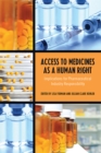 Access to Medicines as a Human Right : Implications for Pharmaceutical Industry Responsibility - Book