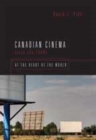 Canadian Cinema Since the 1980s : At the Heart of the World - Book